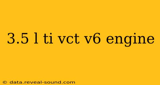 3.5 l ti vct v6 engine