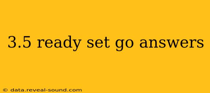 3.5 ready set go answers
