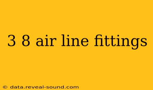 3 8 air line fittings