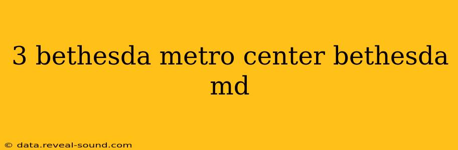 3 bethesda metro center bethesda md
