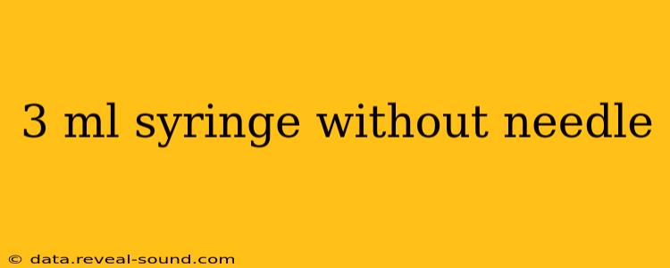 3 ml syringe without needle
