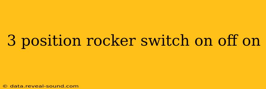 3 position rocker switch on off on