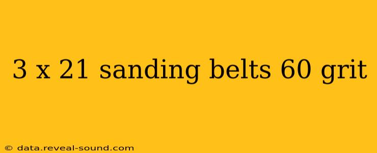 3 x 21 sanding belts 60 grit