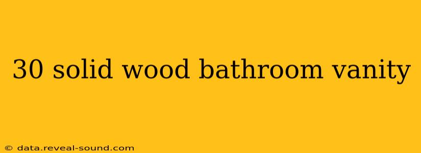 30 solid wood bathroom vanity