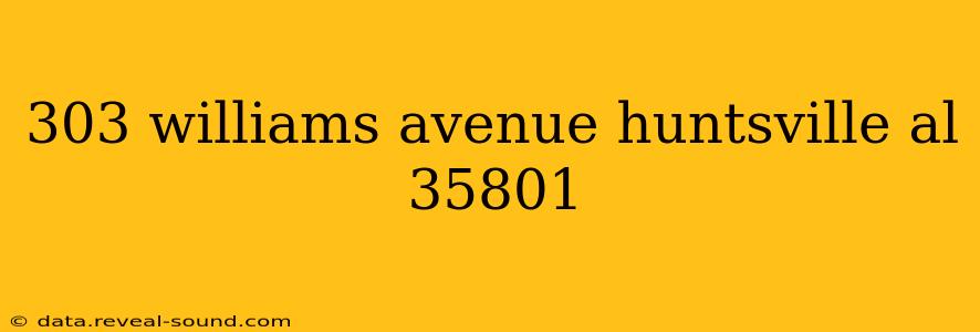 303 williams avenue huntsville al 35801