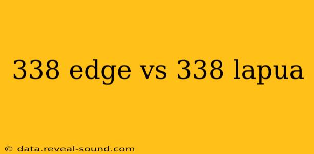 338 edge vs 338 lapua