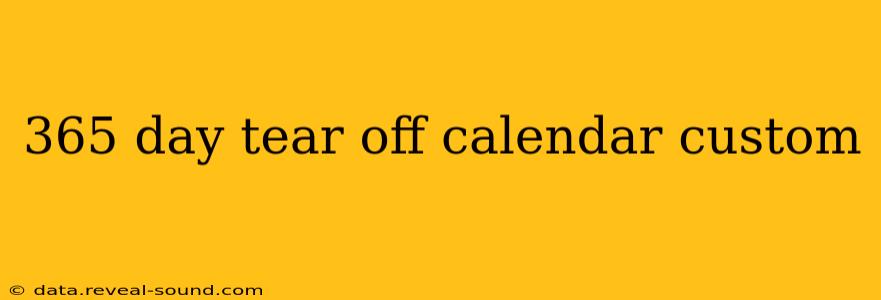 365 day tear off calendar custom