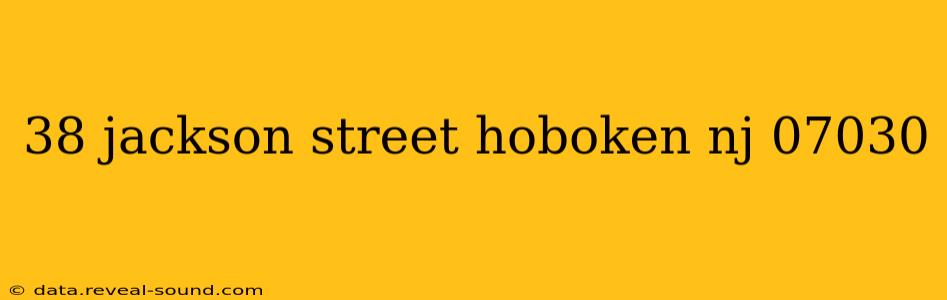 38 jackson street hoboken nj 07030
