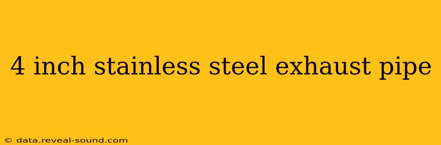 4 inch stainless steel exhaust pipe