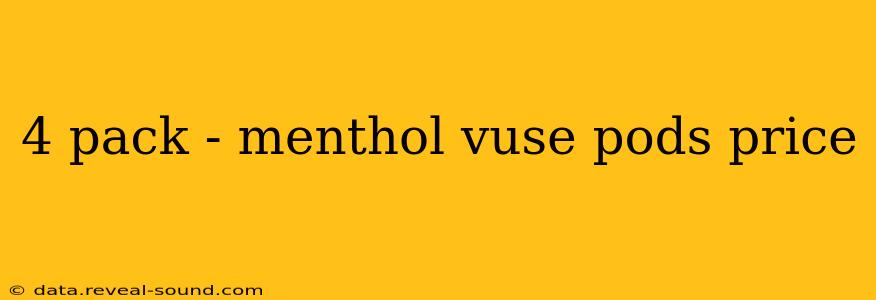 4 pack - menthol vuse pods price