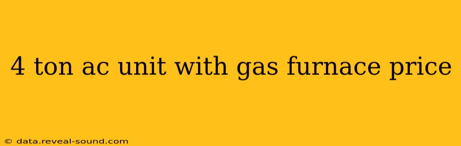 4 ton ac unit with gas furnace price