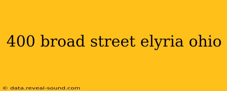 400 broad street elyria ohio