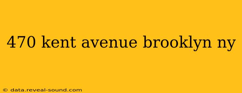 470 kent avenue brooklyn ny