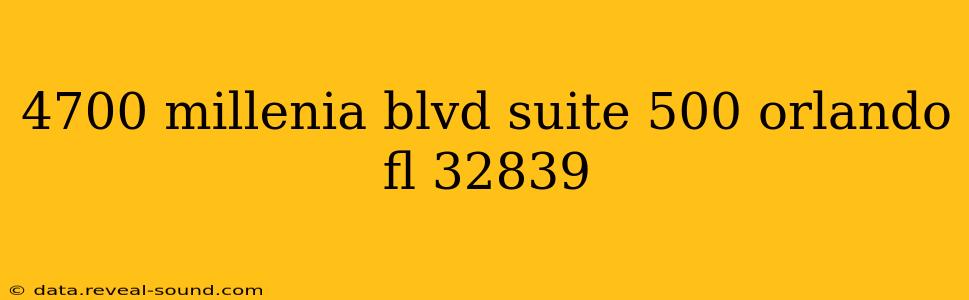 4700 millenia blvd suite 500 orlando fl 32839