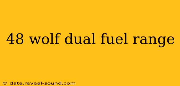 48 wolf dual fuel range