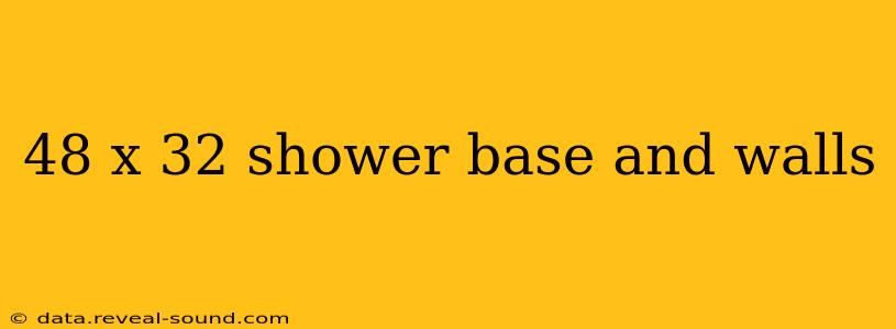 48 x 32 shower base and walls