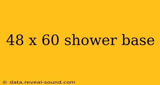 48 x 60 shower base