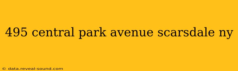 495 central park avenue scarsdale ny