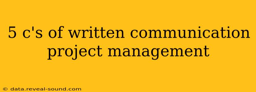 5 c's of written communication project management