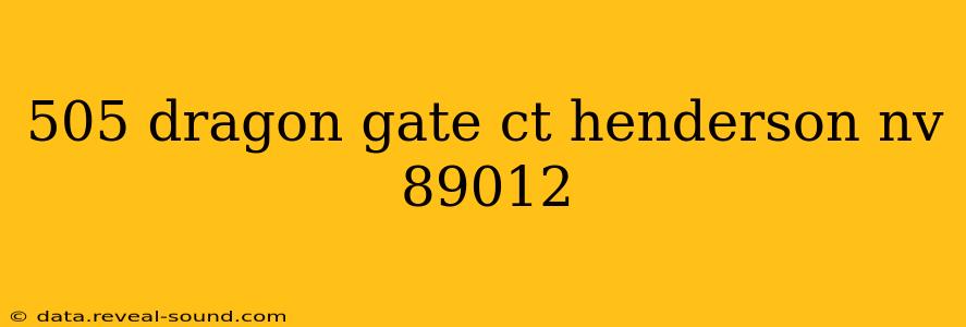 505 dragon gate ct henderson nv 89012