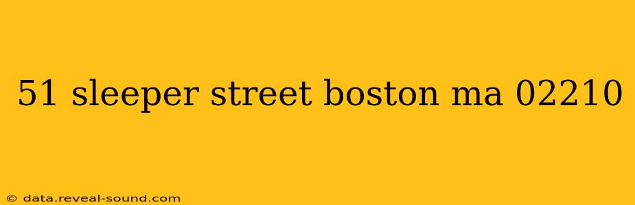 51 sleeper street boston ma 02210
