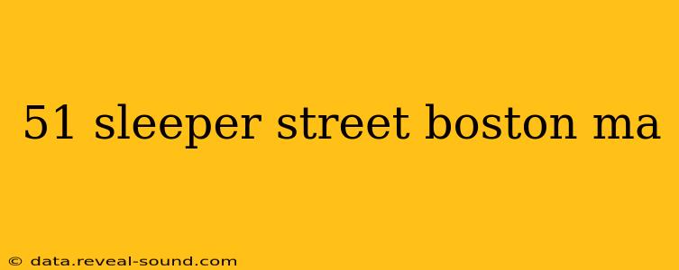 51 sleeper street boston ma