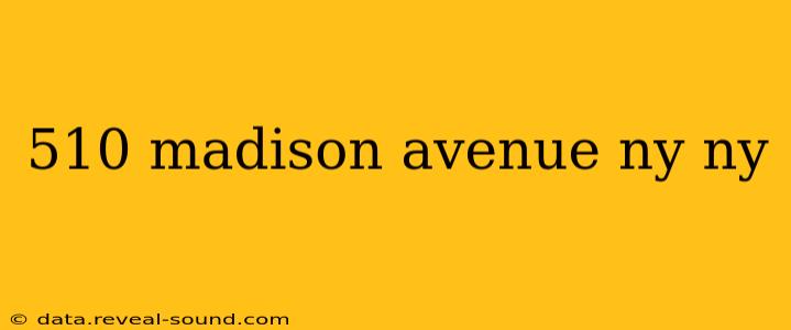 510 madison avenue ny ny