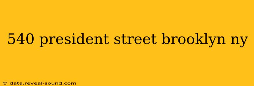 540 president street brooklyn ny