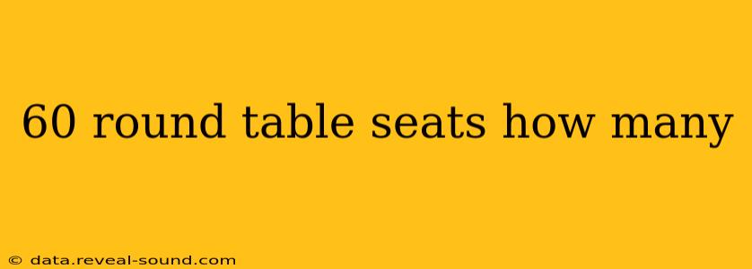 60 round table seats how many