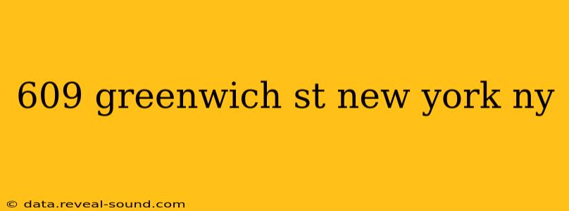 609 greenwich st new york ny