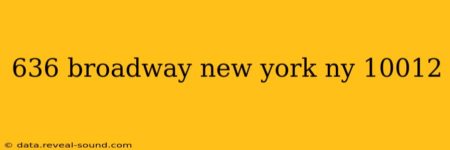 636 broadway new york ny 10012