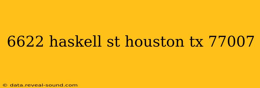 6622 haskell st houston tx 77007