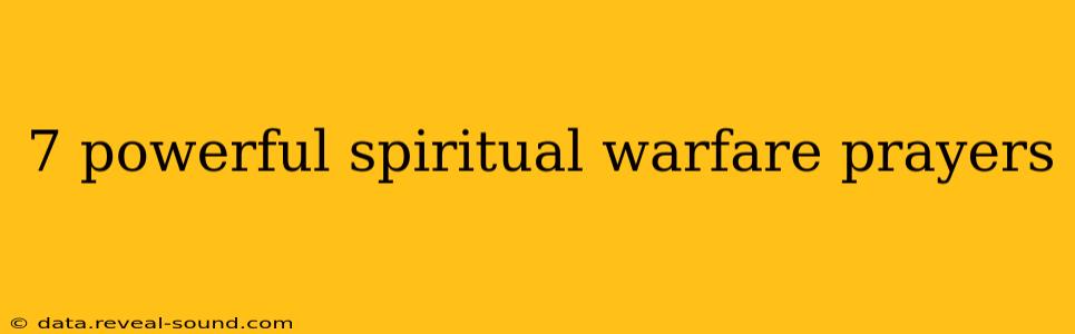 7 powerful spiritual warfare prayers