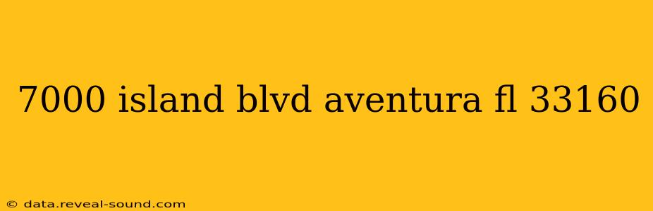 7000 island blvd aventura fl 33160