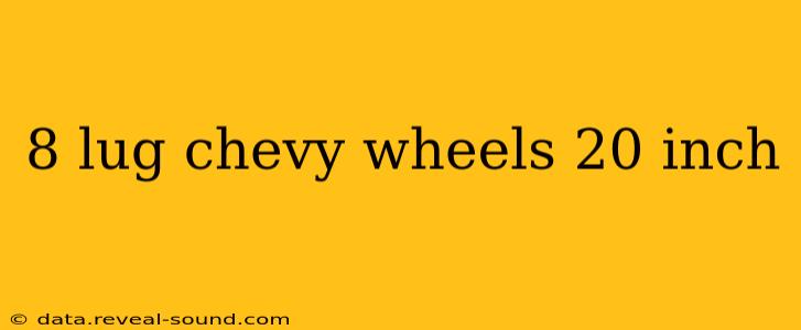 8 lug chevy wheels 20 inch