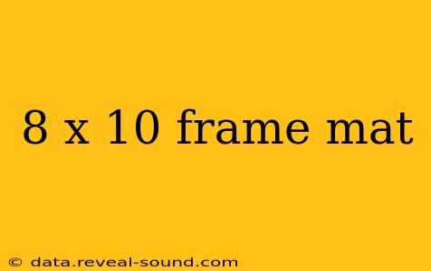 8 x 10 frame mat