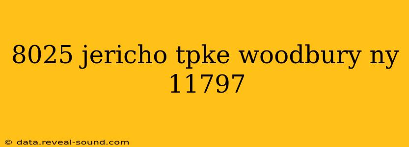 8025 jericho tpke woodbury ny 11797