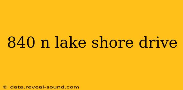 840 n lake shore drive