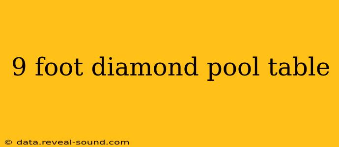 9 foot diamond pool table