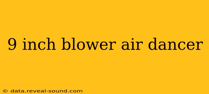 9 inch blower air dancer