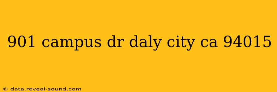 901 campus dr daly city ca 94015