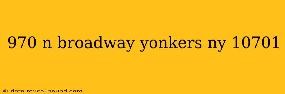 970 n broadway yonkers ny 10701