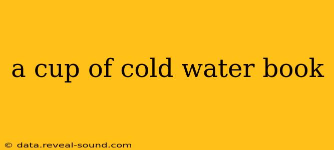 a cup of cold water book