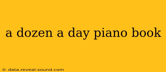 a dozen a day piano book