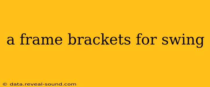 a frame brackets for swing