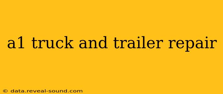 a1 truck and trailer repair
