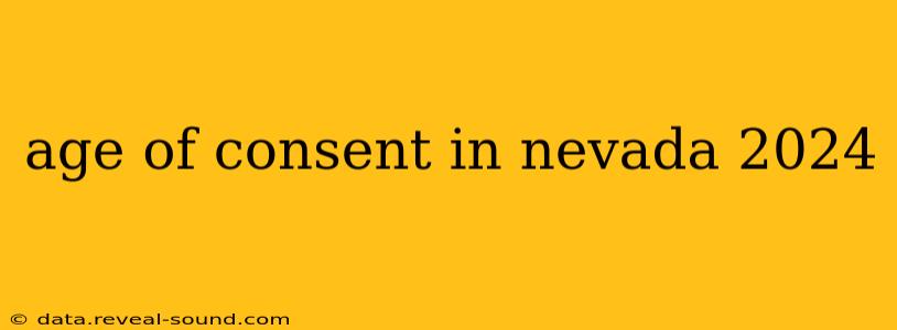 age of consent in nevada 2024