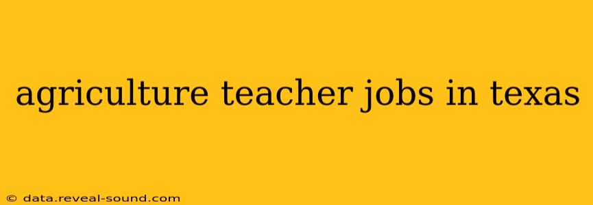 agriculture teacher jobs in texas