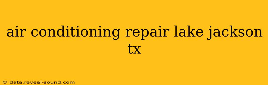 air conditioning repair lake jackson tx