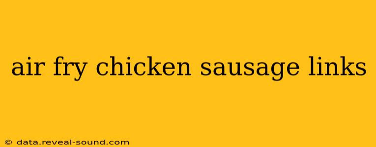 air fry chicken sausage links